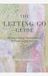 The Letting Go Guide: Raising Children to Adulthood Without Losing Yourself