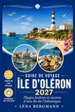 GUIDE DE VOYAGE ÎLE D'OLÉRON 2027