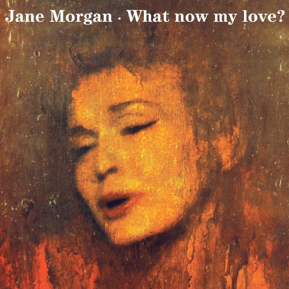 Sonic Rendezvous Jane Morgan - What Now My Love? (CD)