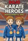Dojo Karate Heroes Impara,Rispetta,Vinci