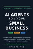 AI Agents for Your Small Business: 12 Ready-to-Use Agent Blueprints with Guardrails