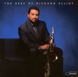 The Richard Elliot The Best Of Richard Elliot
