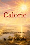 Caloric: Its Mechanical Chemical and Vital Agencies in the Phenomena of Nature Vol 2