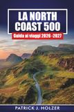 LA NORTH COAST 500 Guida ai viaggi 2026-2027