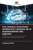 Les Editions Notre Savoir Les réseaux neuronaux améliorent l'analyse de la maintenabilité des logiciels