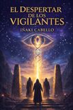 EL DESPERTAR DE LOS VIGILANTES: 4