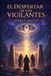 EL DESPERTAR DE LOS VIGILANTES: 4