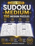 Large Print Sudoku for Adults – Medium: 150 Medium Difficulty Puzzles • Large Print • One Puzzle Per Page • Solutions Included • Perfect for Relaxation, Brain Training & Travel