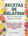 Recetas Libri GmbH Recetas de Gelatina para el Control del Apetito y el Peso