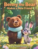 Benny the Bear Benny the Bear Makes a New Friend