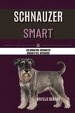 Schnauzer Smart: The Miniature Schnauzer Owner's Full Reference