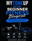MYTONEUP: 30-Day Beginner Fitness Blueprint