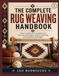 THE COMPLETE RUG WEAVING HANDBOOK