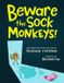 Beware Macmillan Publishers International Limited Beware the Sock Monkeys!