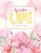 The Garden of LIFE: A Botanical Mile Marker Along The Journey of LIFE Paperback