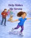 Help Makes Me Strong: Learning That Asking for Help Is a Strength