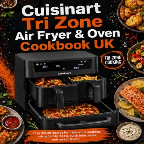 Cuisinart Tri Zone Air Fryer & Oven Cookbook UK
