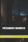 POÉTICAMENTE Libri GmbH Poï¿½ticamente Incorrecto Paperback