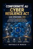 Conformité au Cyber Resilience Act: Guide opérationnel 2026