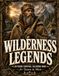WILDERNESS LEGENDS: Outdoor Survival Coloring Book for Teens & Men