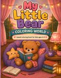 My Little Bear Coloring World: Kawaii Coloring Book for Kids Ages 6–8