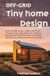 Off-Grid Tiny Home Design