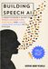 Building Speech AI: A Practitioner’s Guide to Speech Recognition, Synthesis, and Audio Language Models with Python