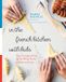 In Appetite By Random House In the French Kitchen with Kids