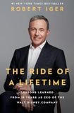 The Ride of a Lifetime: Lessons Learned from 15 Years as CEO of the Walt Disney Company