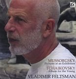 Outhere Vladimir Feltsman - Mussorgsky: Pictures At An Exhibition | Tchaikovsky: Album For The Young (CD)