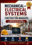 Mechanical and Electrical Systems for Construction Managers: Fundamentals of HVAC, Plumbing, Fire Protection, and Electrical Systems