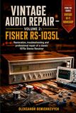 VINTAGE HiFi WORKSHOP FISHER RS-1035L: Restoration, troubleshooting and professional repair of a classic 1970s stereo receiver