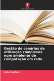 Gestão Edicoes Nosso Conhecimento Gestão de cenários de utilização complexos num ambiente de computação em rede