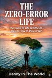The Zero-Error Life: The Game of Life Is Difficult—Here Is How to Play to Win