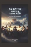 Die Götter hatten keine AGB: „Mythen und Legenden für das Maschinenzeitalter“