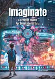 Imaginate: A Creative Toolkit For Generative Artists: Aesthetic Styles, Spatial Composition and Prompt Engineering Paperback
