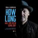 How Paul Carrack How Long - Has This Been Going On?