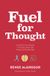 Fuel Vertebrate Publishing Ltd Fuel for Thought: A practical guide to fuelling for your adventures Paperback