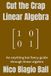 Cut Libri GmbH Cut the Crap Linear Algebra: An anything but fancy guide through introductory linear algebra