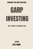GARP INVESTING: Growth at a Reasonable Price
