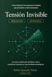 TENSION INVISIBLE: El método para detectar oportunidades de innovación antes de que el mercado las vea