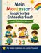 Mein Montessori- inspiriertes Entdeckerbuch