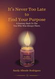 It's Never Too Late to Find Your Purpose