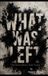 What Libri GmbH What Was Left Paperback