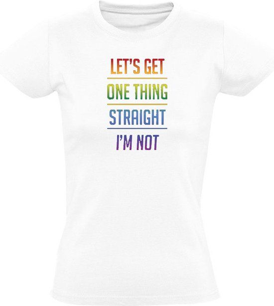 Let's het one thing straight i'm not Dames T-shirt | Wit | Maat S