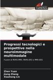 Progressi Edizioni Sapienza Progressi tecnologici e prospettive nella neuroimmagine multimodale