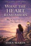What the Heart Remembers: Why We Repeat the Love That Hurts Us