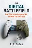The Independently Published The Digital Battlefield Paperback