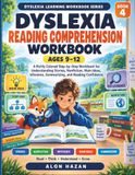 Dyslexia Reading Comprehension Workbook for Ages 9–12: A Richly Colored Step-by-Step Workbook for Understanding Stories, Nonfiction, Main Ideas, Inference, Summarizing, and Reading Confidence