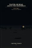 WATER-BURIAL Libri GmbH Water-Burial Among the Crocodiles- WATER-BURIAL AMONG THE CROCODILES Volume 2B Paperback